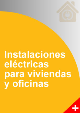 Instalaciones eléctricas para viviendas y oficinas